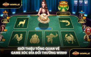Giới Thiệu Tổng Quan Về Game Xóc Đĩa Đổi Thưởng WIN99