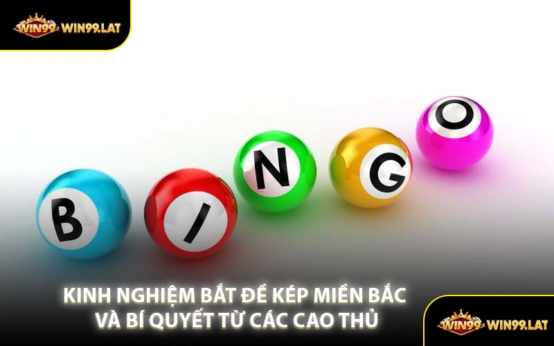 Kinh Nghiệm Bắt Đề Kép Miền Bắc Và Bí Quyết Từ Các Cao Thủ